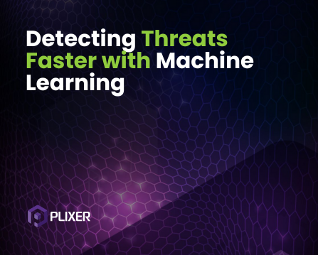 Detect Threats Faster with Machine Learning